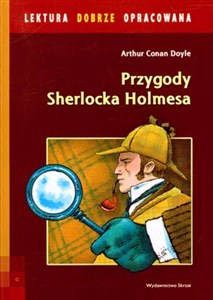 Przygody Sherlocka Holmesa lektura dobrze opracowana  