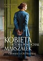 Kobieta, którą pokochał Marszałek Opowieść o Oli Piłsudskiej books in polish