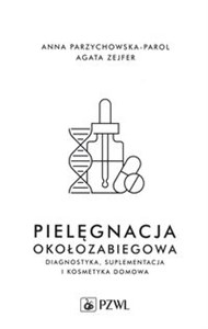 Pielęgnacja okołozabiegowa Diagnostyka, suplementacja i kosmetyka domowa online polish bookstore