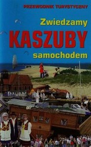 Zwiedzamy Kaszuby samochodem przewodnik turystyczny online polish bookstore