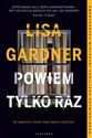 Powiem tylko raz - Lisa Gardner