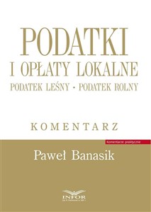 Podatki i opłaty lokalne Komentarz Podatek leśny , Podatek rolny - Polish Bookstore USA