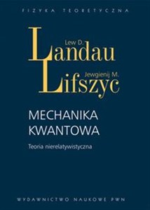 Mechanika kwantowa Teoria nierelatywistyczna. - Polish Bookstore USA