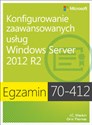 Egzamin 70-412 Konfigurowanie zaawansowanych usług Windows Server 2012 R2 - Kurt Dillard to buy in Canada