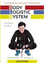 Body Logistic System Innowacje żywieniowe i treningowe. Poradnik trenera - Katarzyna Matella