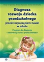 Diagnoza rozwoju dziecka przedszkolnego przed rozpoczęciem nauki w szkole Program do diagnozy i obserwacji dzieci przedszkolnych 