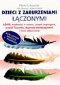 Dzieci z zaburzeniami łączonymi ADHD, trudności w nauce, zespół Aspergera, zespół Tourett"a, depresja dwubiegunowa i inne zaburzenia books in polish