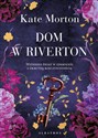 Dom w Riverton - Kate Morton