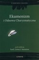 Ekumenizm i Odnowa Charyzmatyczna II Dokument z Malines buy polish books in Usa