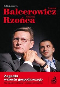 Zagadki wzostu gospodarczego Siły napędowe i kryzysy - analiza porównawcza. 