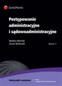 Postępowanie administracyjne  i sądowoadministracyjne - Barbara Adamiak, Janusz Borkowski