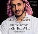 [Audiobook] Jak podrywają szejkowie - Marcin Margielewski