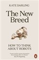 The New Breed How to Think About Robots  
