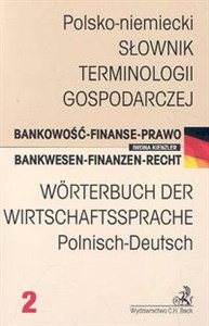 Polsko-niemiecki Słownik terminologii gospodarczej Bankowość - Finanse - Prawo  