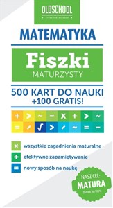 Matematyka Fiszki maturzysty 500 kart do nauki + 100 gratis Cel: MATURA books in polish