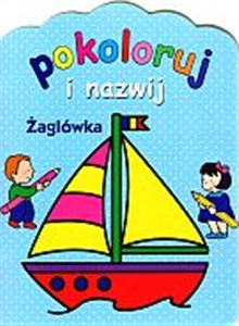 Żaglówka. Pokoloruj i nazwij 