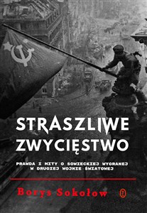 Straszliwe zwycięstwo Prawda i mity o sowieckiej wygranej w drugiej wojnie światowej pl online bookstore