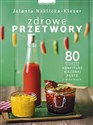 Zdrowe przetwory 80 przepisów. Konfitury, kiszonki, pesto i wiele innych to buy in Canada