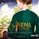[Audiobook] CD MP3 Antonia. Na Podlasiu. Tom 1 - Agnieszka Panasiuk
