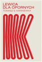 Lewica dla opornych - Tomasz Markiewka pl online bookstore