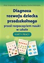 Diagnoza rozwoju dziecka przedszkolnego przed rozpoczęciem nauki w szkole Karty pracy 