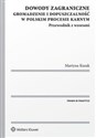 Dowody zagraniczne Gromadzenie i dopuszczalność w polskim procesie karnym. Przewodnik z wzorami - Martyna Kusak