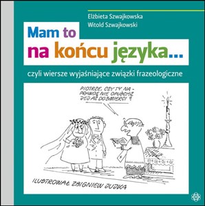 Mam to na końcu języka czyli wiersze wyjaśniające związki frazeologiczne polish usa