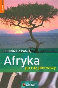 Podróże z pasją Afryka po raz pierwszy  