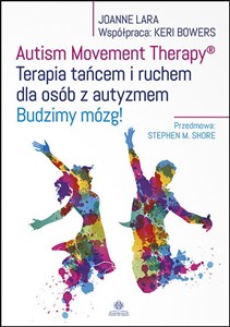 Autism Movement Therapy Terapia tańcem i ruchem dla osób z autyzmem Budzimy mózg! online polish bookstore