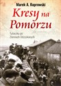 Kresy na Pomorzu Tułaczka pod Ziemiach Odzyskanych  