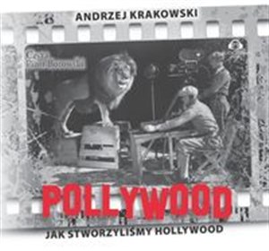 Pollywood Jak stworzyliśmy Hollywood books in polish