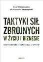 Taktyki sił zbrojnych w życiu i biznesie. Skuteczność - reputacja - wpływ online polish bookstore