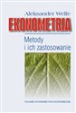 Ekonometria metody i ich zastosowanie - Aleksander Welfe