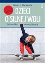 Dzieci o silnej woli Od konfliktu do współpracy - Robert MacKenzie