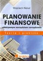 Planowanie finansowe efektywnym narzędziem zarządzania Teoria i praktyka Polish Books Canada