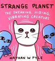 Strange Planet: The Sneaking, Hiding, Vibrating Creature - Nathan W. Pyle online polish bookstore