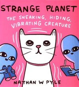 Strange Planet: The Sneaking, Hiding, Vibrating Creature online polish bookstore