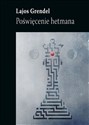 Poświęcenie hetmana - Lajos Grendel