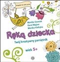 Ręką dziecka Twój kreatywny pamiętnik Wiek 5+ - Polish Bookstore USA