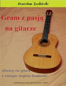 Gram z pasją na gitarze. Utwory na gitarę...  Polish bookstore
