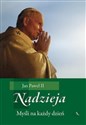 Nadzieja. Myśli na każdy dzień  - Jan Paweł II