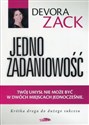 Jednozadaniowość Twój umysł nie może być w dwóch miejscach jednocześnie Krótka droga do dużego sukcesu  