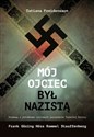 Mój ojciec był nazistą Rozmowy z potomkami czołowych przywódców III Rzeszy Canada Bookstore