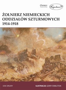Żołnierz niemieckich oddziałów szturmowych 1914-1918 Polish Books Canada