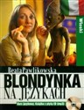 Blondynka na językach Włoski Kurs językowy Książka z płytą CD mp3 - Beata Pawlikowska