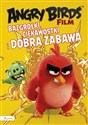 Angry Birds Film Bazgrołki, ciekawostki i dobra zabawa Polish Books Canada