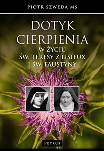 Dotyk cierpienia w życiu św. Teresy z Lisieux i św. Faustyny online polish bookstore