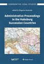 Administrative Proceedings in the Habsburg Succession Countries  in polish