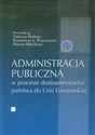 Administracja publiczna w procesie dostosowywania państwa do Unii Europejskiej  online polish bookstore
