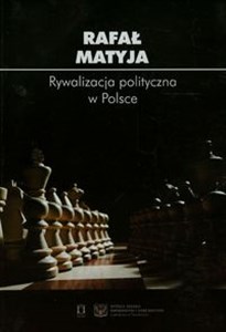 Rywalizacja polityczna w Polsce Polish Books Canada